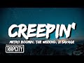 Metro Boomin, The Weeknd, 21 Savage - Creepin' (Lyrics)