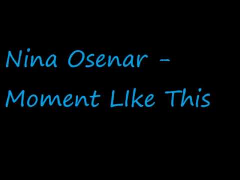 Nina Osenar - Moment Like This lyrics