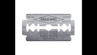 Chi Chi - Azealia Banks (Tradução Legendado Português)
