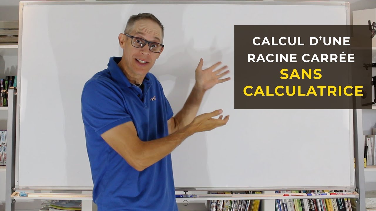 Comment calculer la racine carrée d'un nombre sans calculatrice?