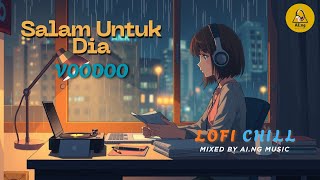 Download lagu Voodoo - Salam Untuk Dia (Cover) Lofi Chill Relaxing By AI.ng Music mp3 Download lagu Voodoo - Salam Untuk Dia (Cover) Lofi Chill Relaxing By AI.ng Music mp3