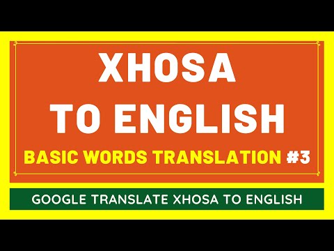 Xhosa to English Basic Words Translation #3 | Xhosa to English Translator From Google