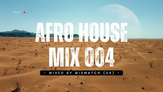 Download lagu Afro House Mix 004 | Mixed by Mismatch (UK) | #AfroHouse #AfroHouseMix #AfroHouse2025 mp3