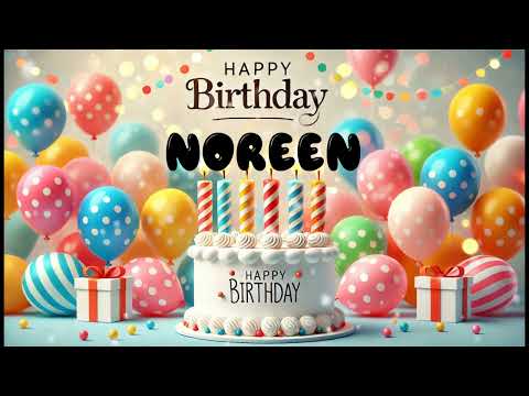 Happy Birthday NOREEN   Happy Birthday Song   Birthday Wishes   Birthday Party