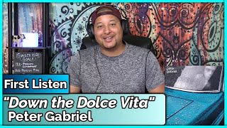 Peter Gabriel- Down The Dolce Vita  (REACTION//DISCUSSION)