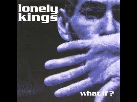 Lonely Kings - What If? (1999) Full Album