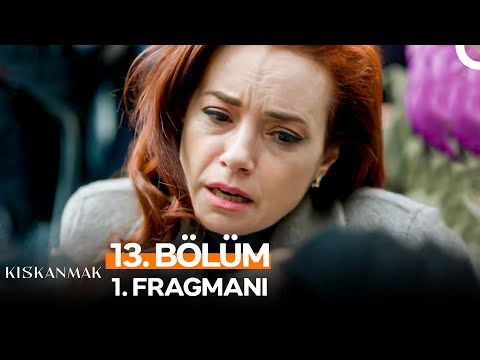 Kıskanmak 13. Bölüm 1. Fragmanı