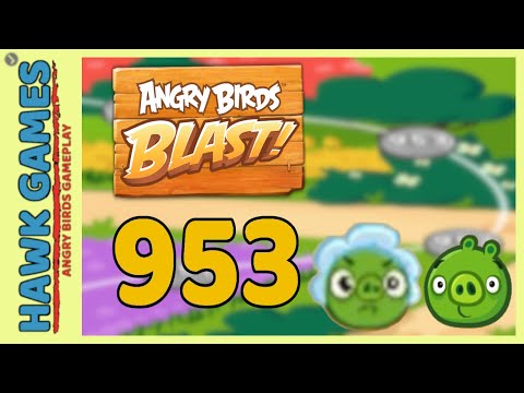 Angry Birds Blast Level 953 - 3 Stars Walkthrough, No Boosters