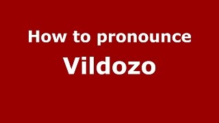 How to pronounce Vildozo
