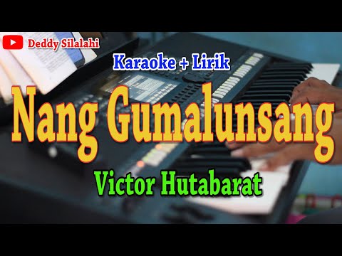 NANG GUMALUNSANG [KARAOKE] VICTOR HUTABARAT
