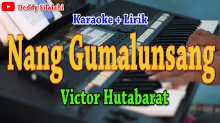 Download lagu NANG GUMALUNSANG [KARAOKE] VICTOR HUTABARAT mp3