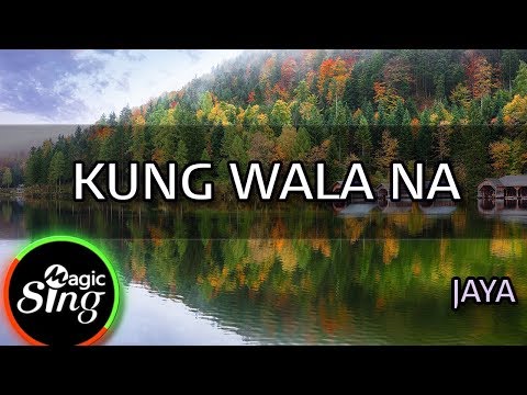 [MAGICSING Karaoke] JAYA_KUNG WALA NA karaoke | Tagalog