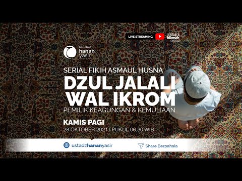 🔴 [LIVE] Asmaul Husna DZUL JALALI WAL IKROM Pemilik Keagungan & Kemuliaan | Ustadz Hanan Yasir, MA