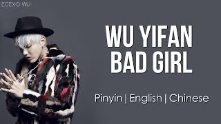 Wu YiFan (吴亦凡) - Bad Girl Lyrics (pin,eng,chi) - YouTube