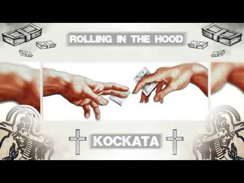 KOCKATA - ROLLING IN THE HOOD