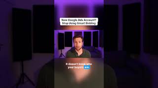 New Google Ads Account? Stop Using Smart Bidding