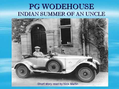 P. G. Wodehouse, Indian Summer of an Uncle. Short story audiobook, read by Nick Martin
