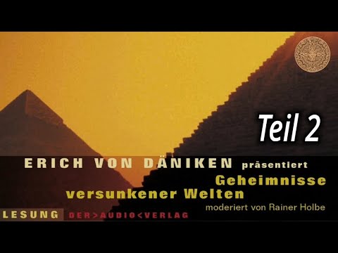 Erich von Däniken: "Geheimnisse versunkener Welten"  - Teil 2/3