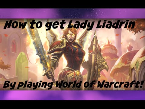 HOW TO GET LADY LIADRIN | EASIEST WAY, NO WOW SUB NEEDED!