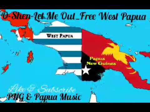 O-Shen-Let Me Out_Free West Papua (PNG Music) 2019