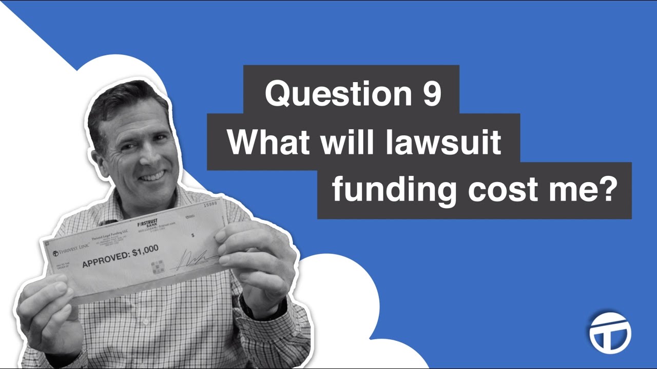 14. What will lawsuit funding cost me?