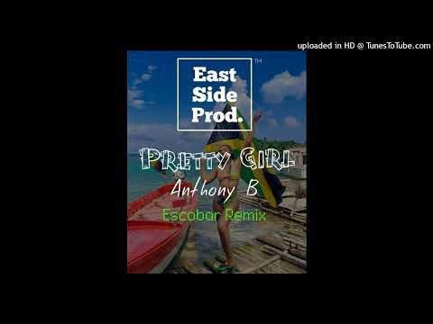 Anthony B-Pretty Girl (Escobar remix)