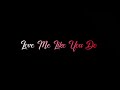 Love Me Like You Do Whatsapp Status Ellie Goulding Love Me Like You Do Song Lyrics KingX YT