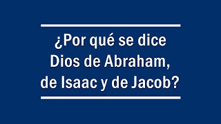 ¿Por qué se dice Dios de Abraham, de Isaac y de Jacob? (22/09/2024) Raymundo Galindo