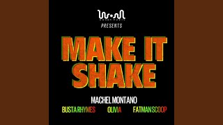 Make It Shake (feat. Machel Montano, Busta Rhymes, Olivia &amp; Fatman Scoop)