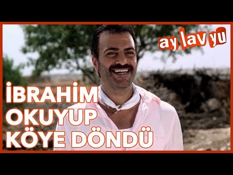 Ay Lav Yu - İbrahim Okuyup Köye Döndü 🤩