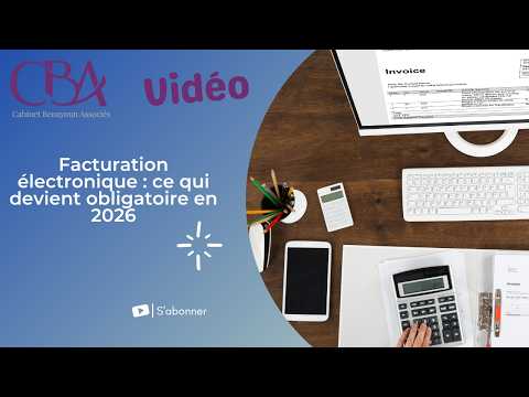 Facturation électronique ce qui devient obligatoire en 2026