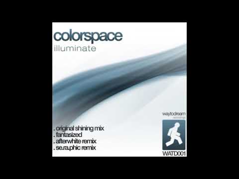 Colorspace ‎– Illuminate (Se.Ra.Phic Remix)