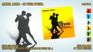 ADMIRAL MAGMA  - UK Fever [Stingray Disco Dubplate Special] [2011] [AUDIO]