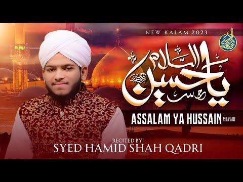 New Muharram Kalam 2023|Syed Hamid Shah Qadri |Assalam Ya Hussain  | Medley Manqabat Imam Hussain