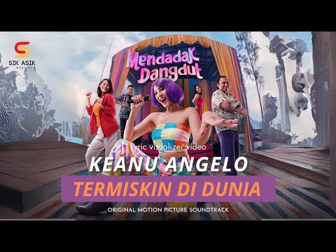 KEANU ANGELO - TERMISKIN DI DUNIA (Official Lyric Visualizer Video) OST.  from "Mendadak Dangdut"