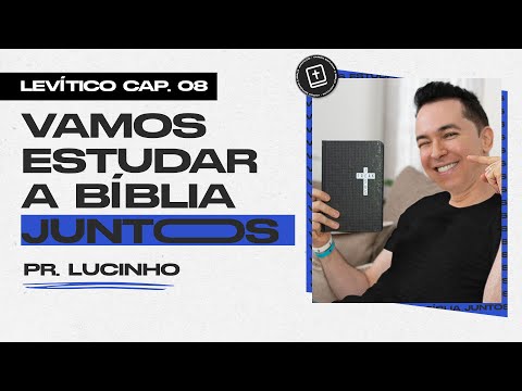 Levítico 8 | Pr. Lucinho Barreto