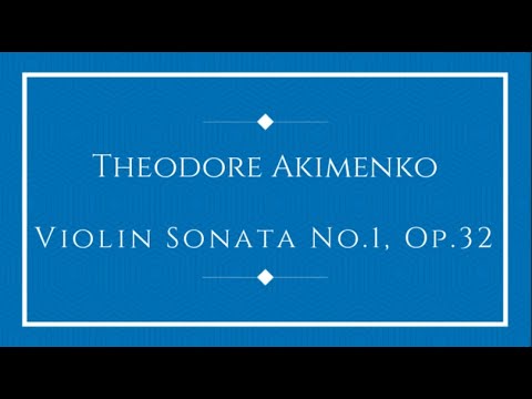 Theodore Akimenko - Violin Sonata No.1 in D Minor, Op.32 (Dedik/Chulochnikova)