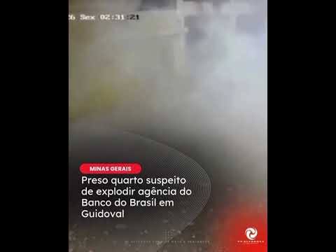 Preso quarto suspeito de explodir a agência do Banco do Brasil em Guidoval