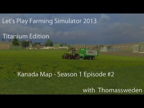 Let's Play Farming Simulator 2013 Titanium Edition Add-On - Canada Map - Season 1 Episode 2