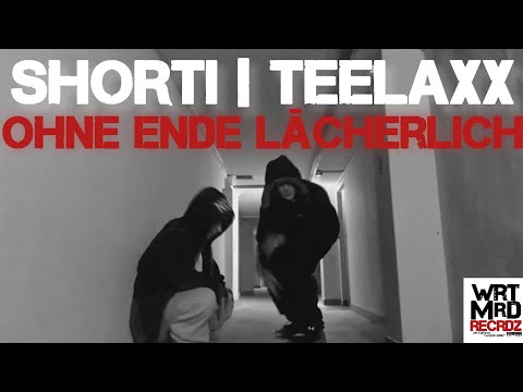 SHORTi WMR | TEELAXX | Ohne Ende Lächerlich (Offizielles Video)