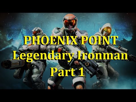 Phoenix Point - Legend Ironman Part 1 (Full Release)