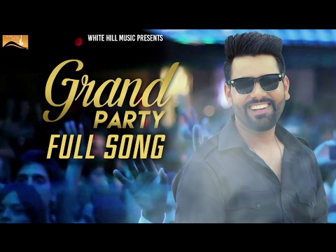 Grand Party (Full Song) | Pavvy Dhanjal | Latest Punjabi Songs | White Hill Music