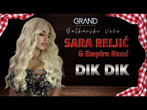 Sara Reljic Balkansko Vece - Dik Dik Dilije