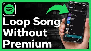 How To Loop A Song On Spotify Without Premium