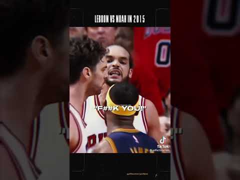 Lebron James vs Noah 2015