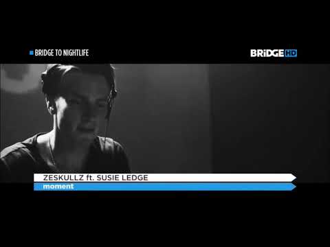 Zeskullz ft. Susie Ledge - Moment (BRIDGE HD)