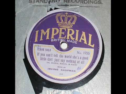 Irving Kaufman - "If You Can't Tell the World She's a Good Little Girl, Just Say Nothing At All"