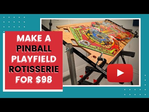 Make a Pinball Playfield Rotisserie for $98 for next Pinball Playfield Swap