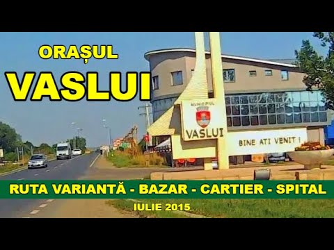 Orasul VASLUI traseu DN 24 - Varianta - Bazar - Cartier - Spital video iulie 2015