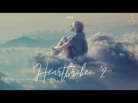 Ace - Heartbroken 2 (Official Audio) | Kaler Habib | Jantta | Latest Punjabi Hit Song 2025